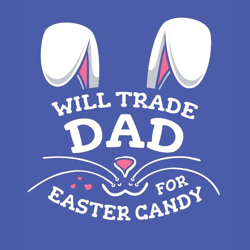 Will Trade Dad For Easter Candy
