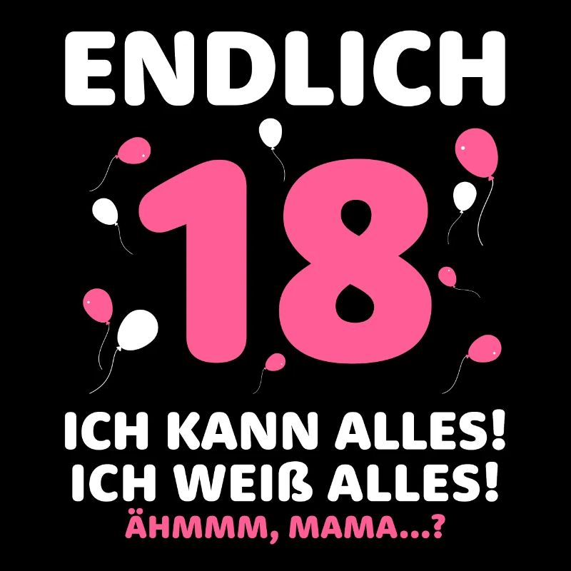 Finally 18 I can do everything I know everything