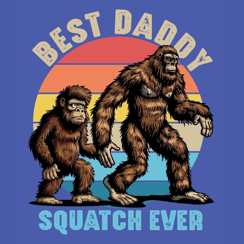 Best Daddy Squatch Ever