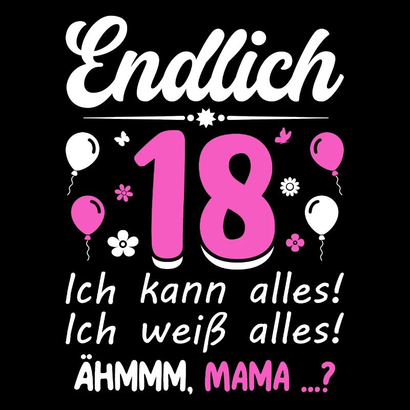 Finally 18 I can do everything, I know everything
