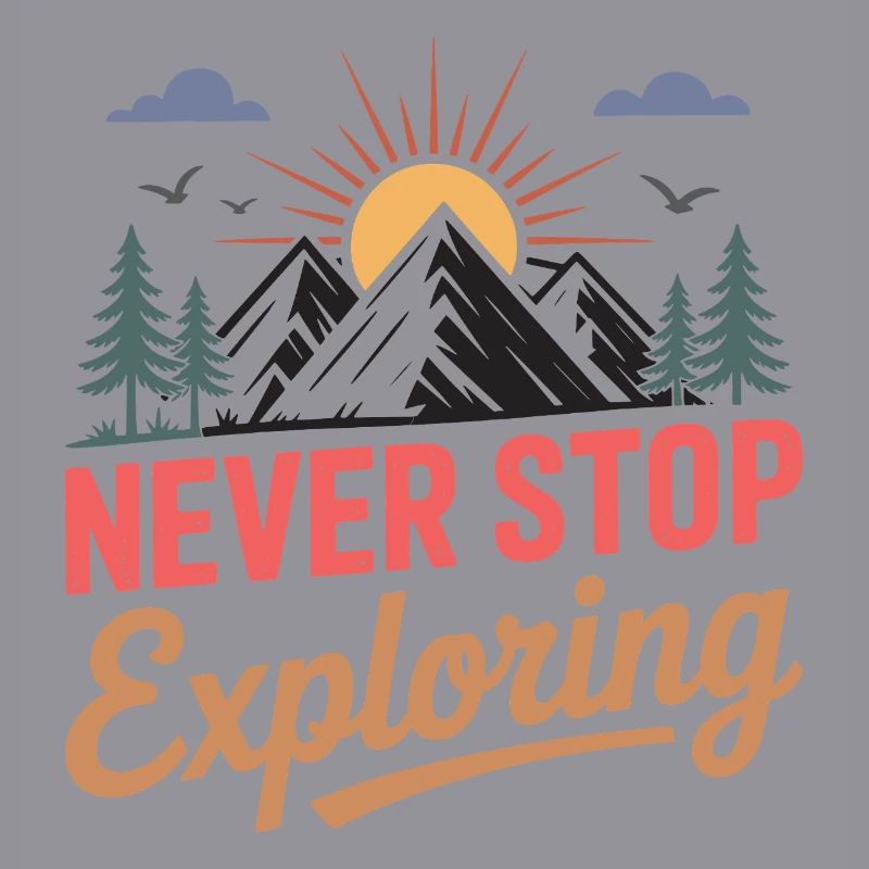 Mountains - Never Stop Exploring