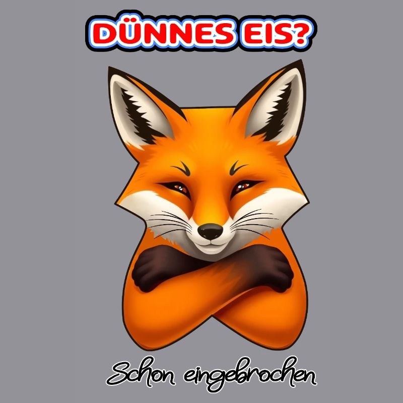 Frecher Fuchs –Dünnes Eis Spruch
