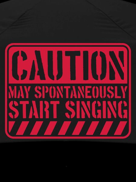 may spontaneously start singing