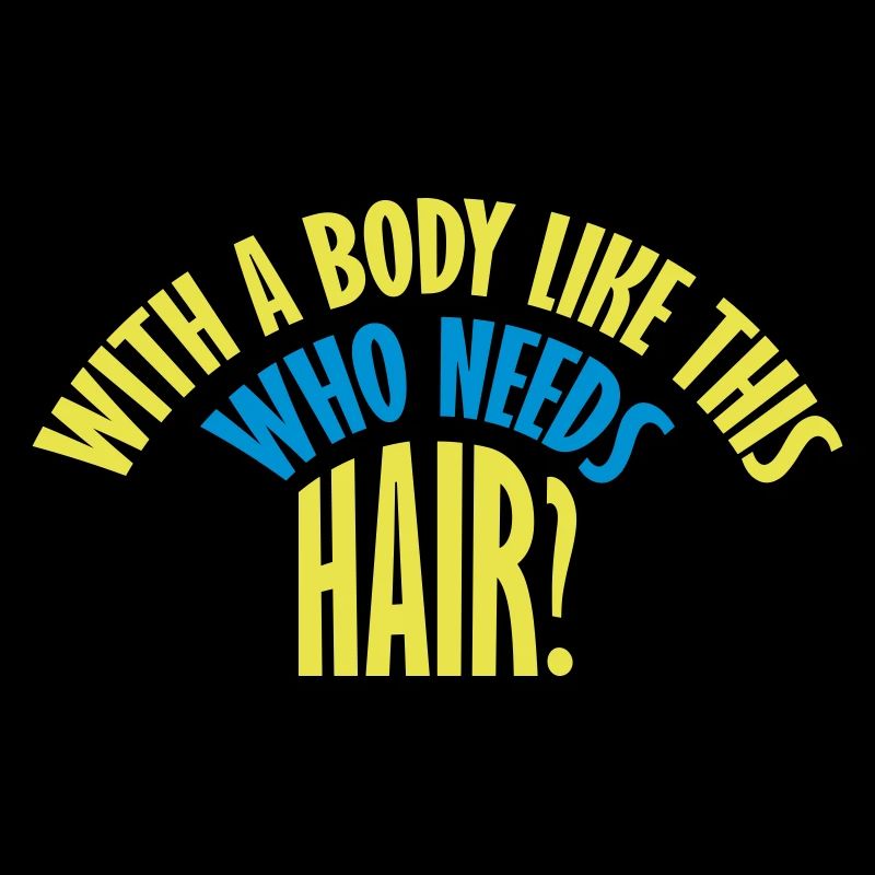 Who Needs Hair Saying