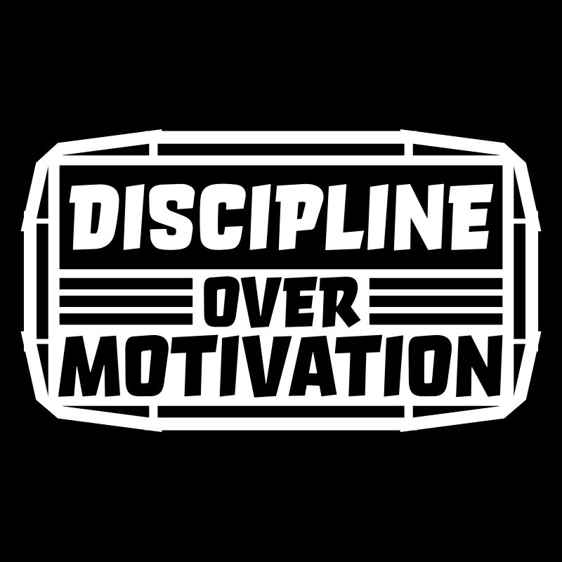 discipline over motivation quote