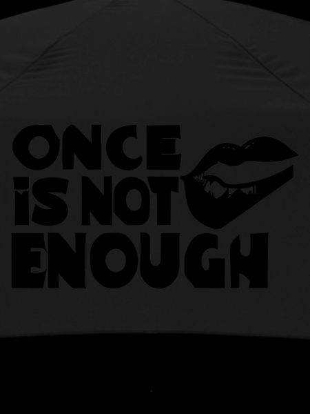 once is not enough