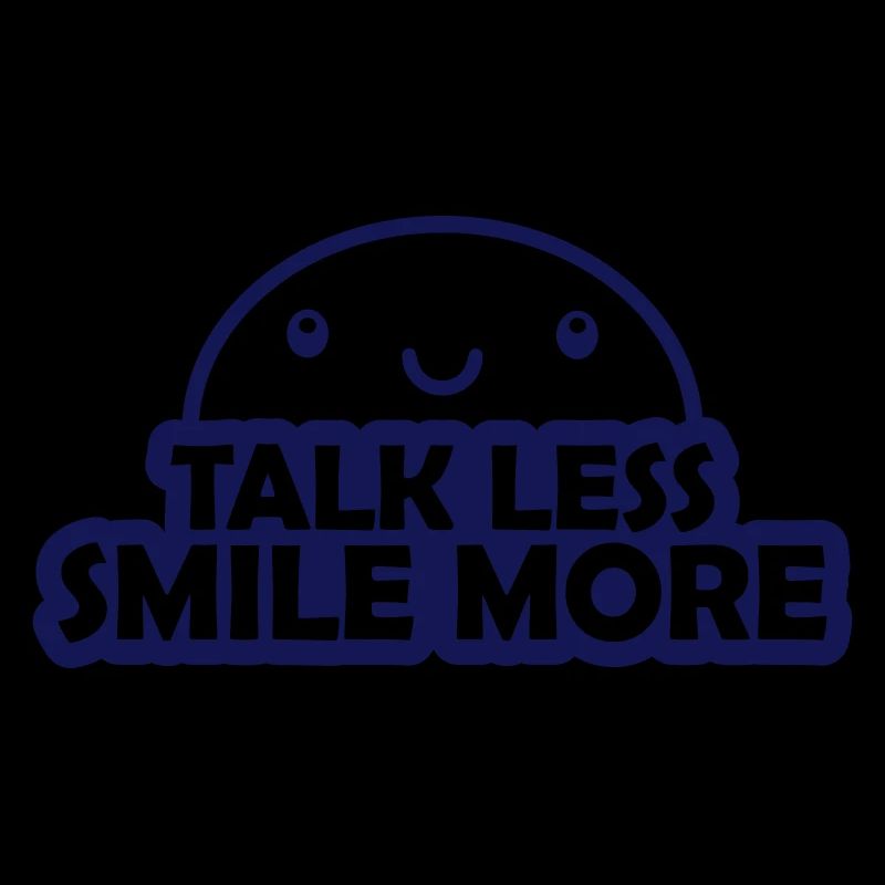 talk less smile more