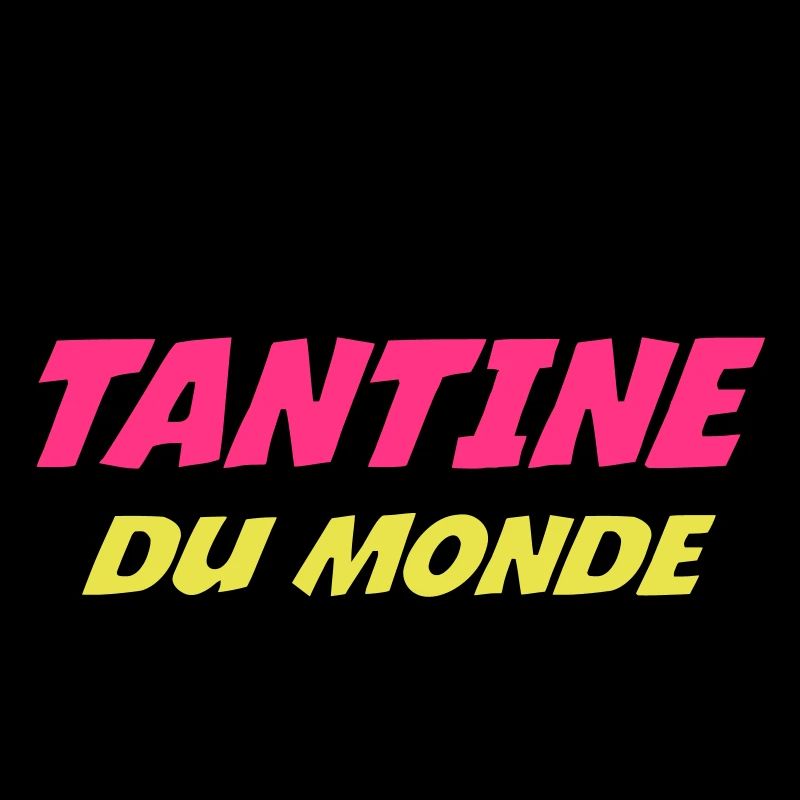 MEILLEURE TANTINE DU MONDE