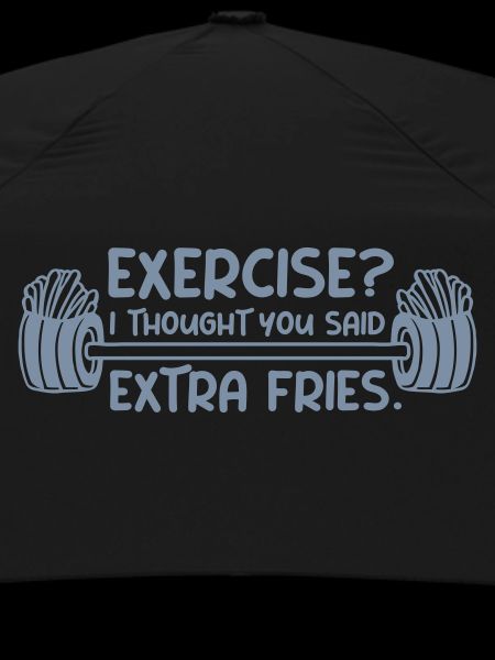 Exercise Extra Fries Zitat