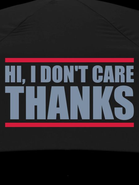 Hi I don't care