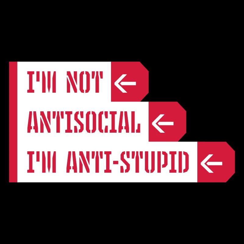 not antisocial anti stupid
