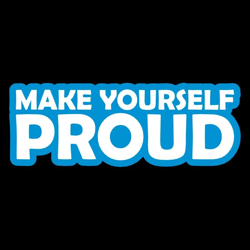 make yourself proud Zitat