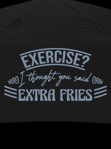 Exercise Extra Fries Quote