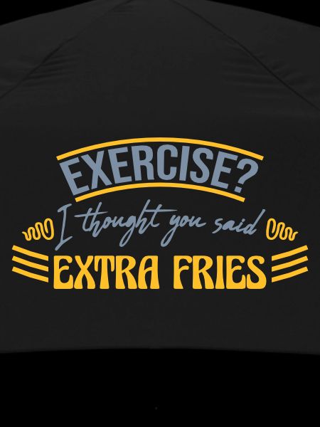 Exercise Extra Fries Quote