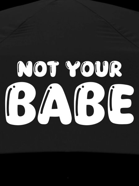not your babe