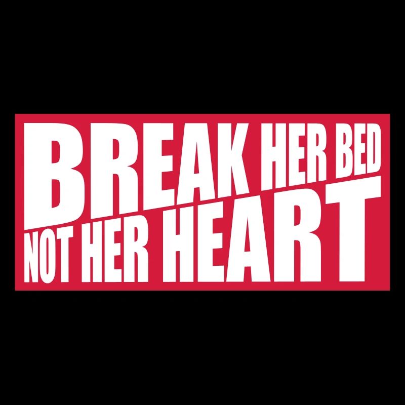 break her bed Zitat