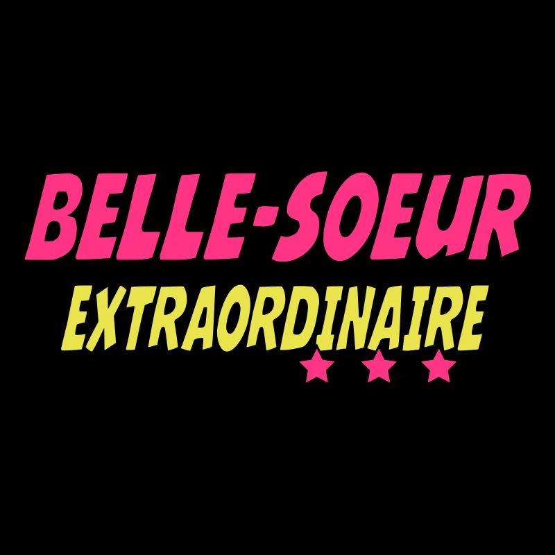 Belle Soeur EXTRAORDINAIRE