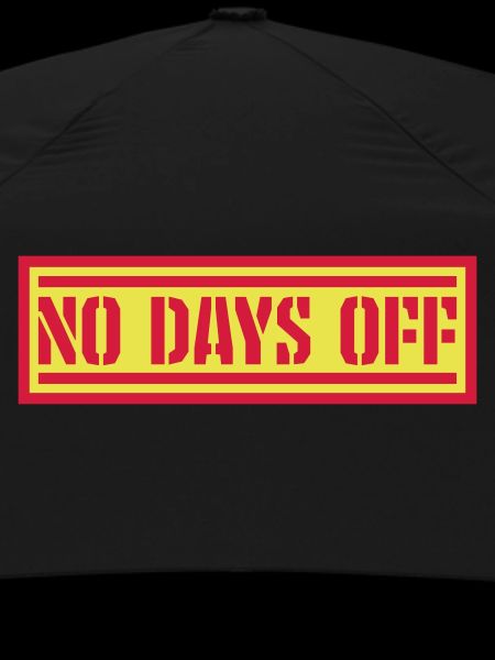 no days off quote