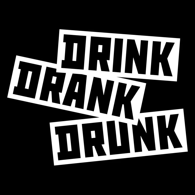 drink drank drunk Zitat