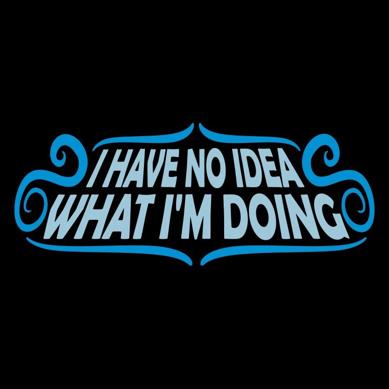 I Have No Idea