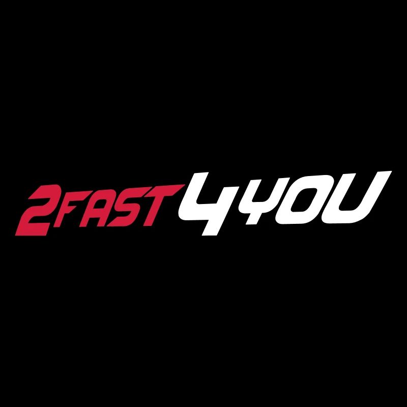 Too Fast for You Saying 2 Too Fast 4 For You