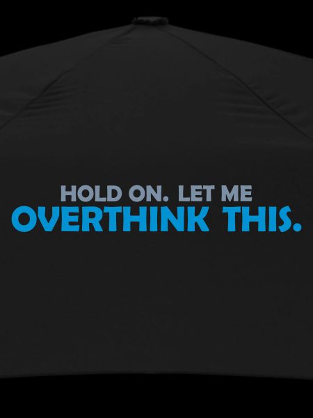 Let me overthink this