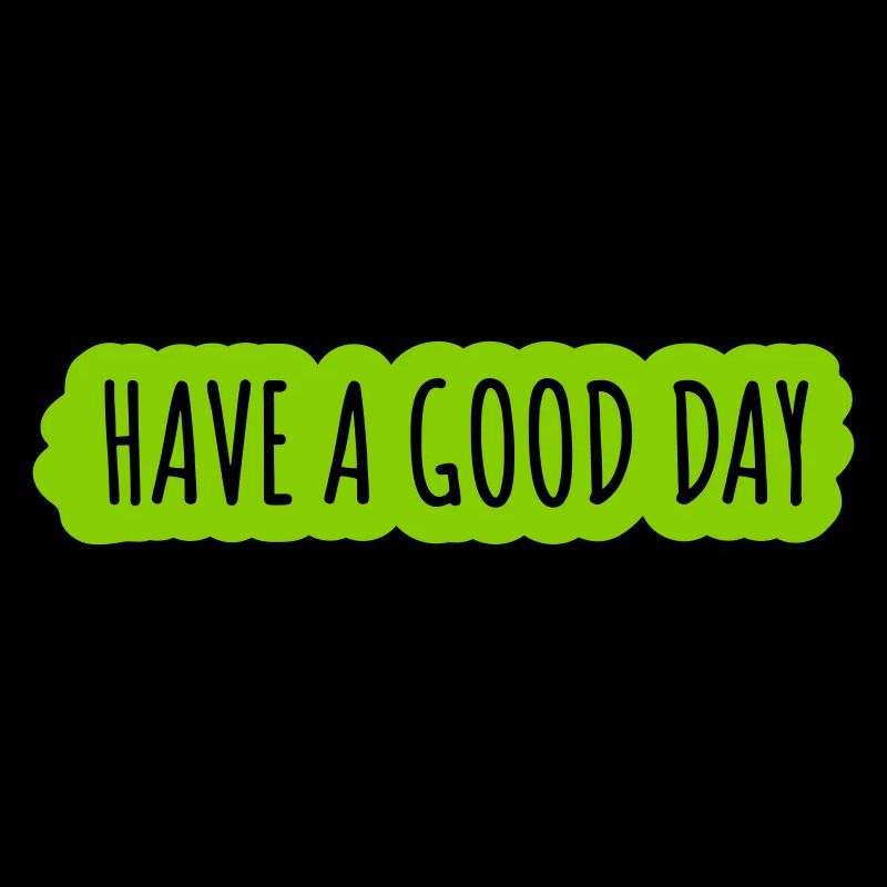 have a good day