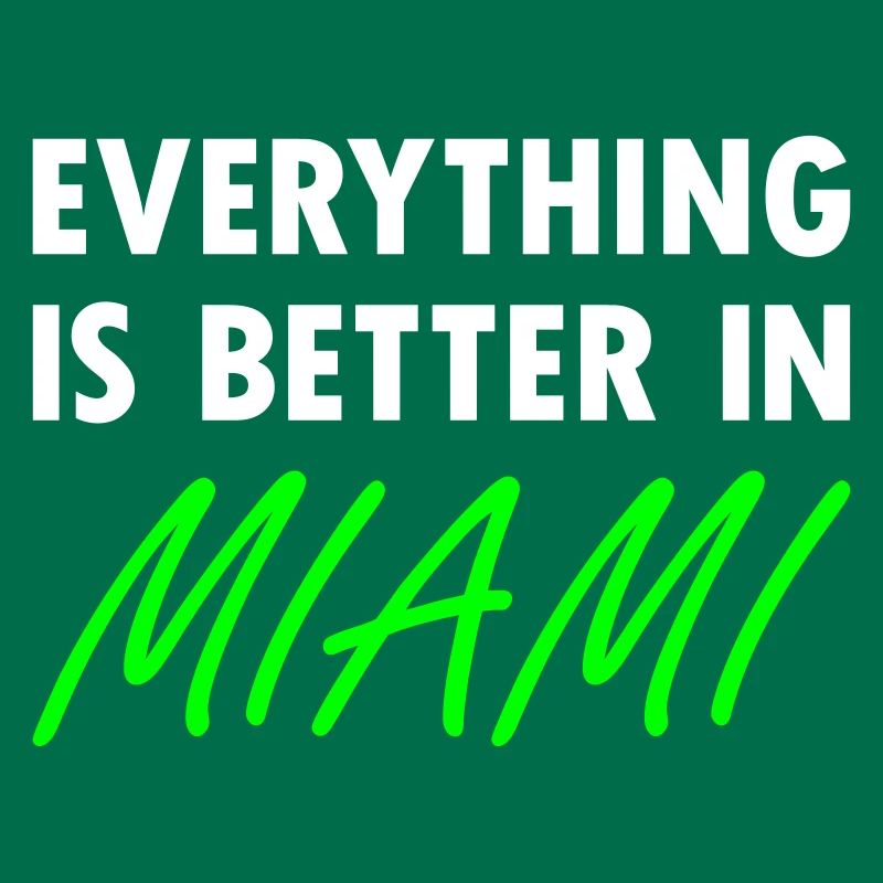 Everything is better in Miami