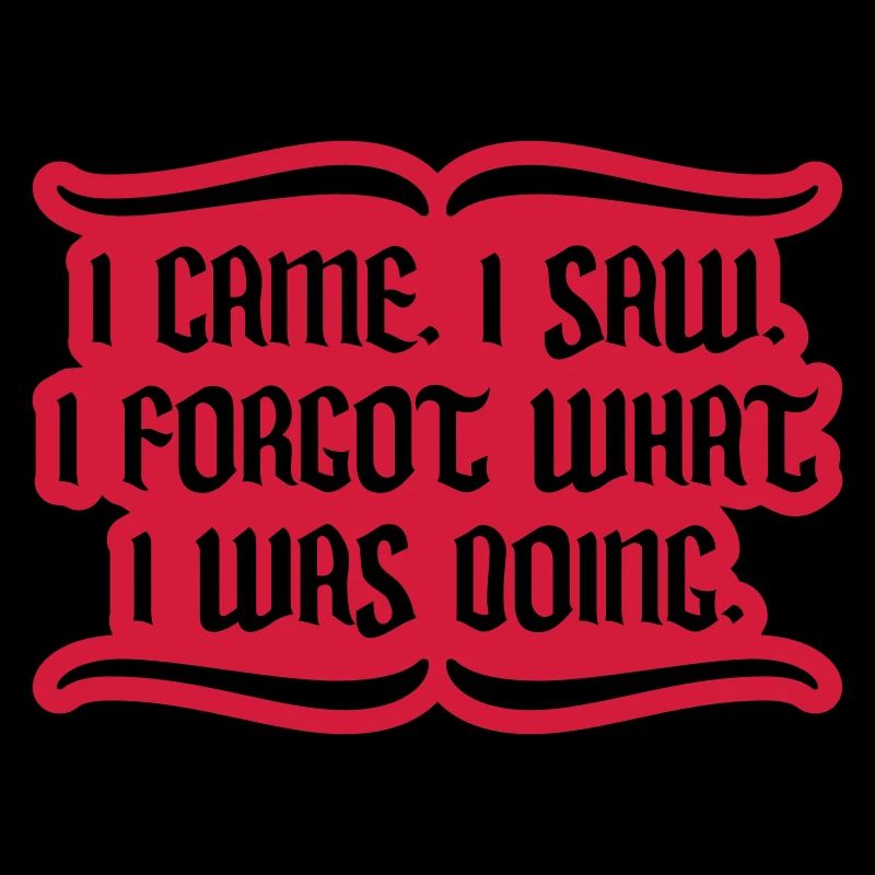 I came saw forget