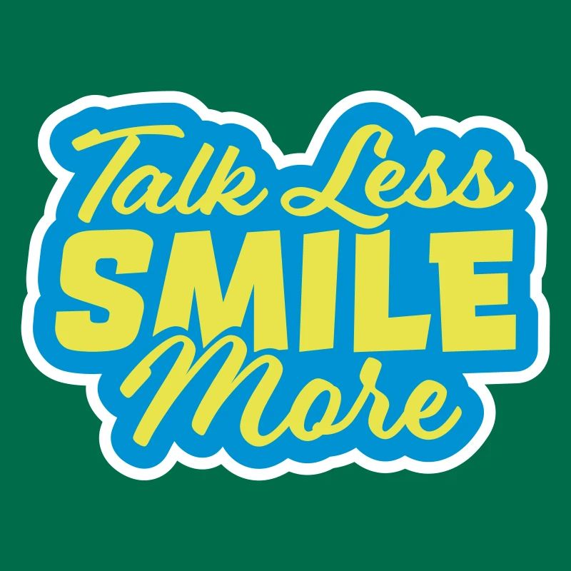 talk less smile more