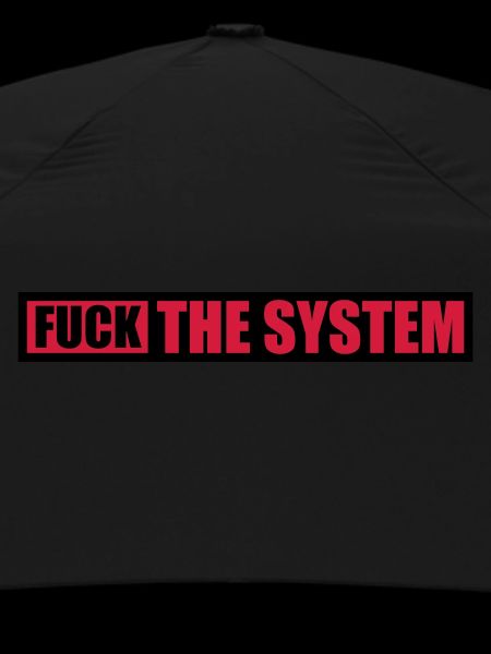 Fuck the system freedom