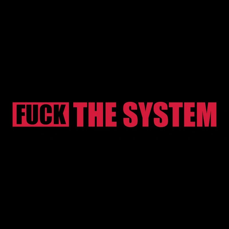 Fuck the system freedom