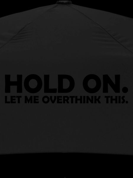 Let me overthink this