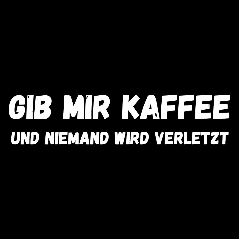 Gib mir Kaffee