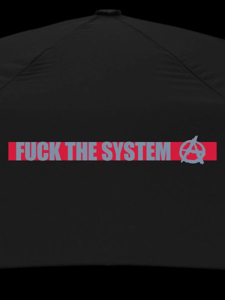 Fuck the system anarchy