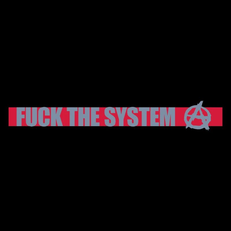 Fuck the system Anarchie