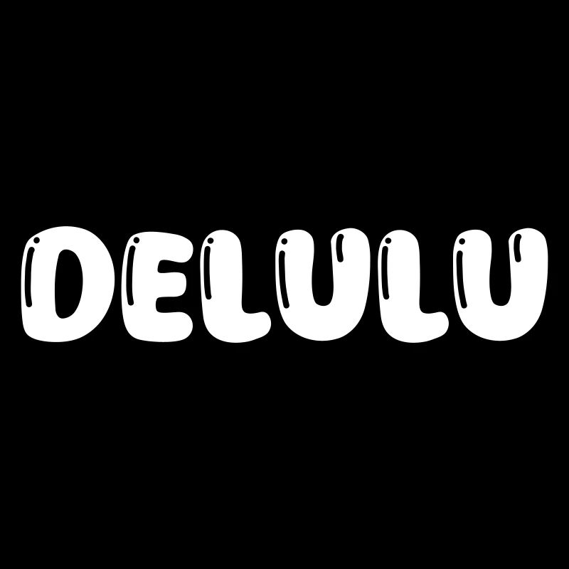delulu