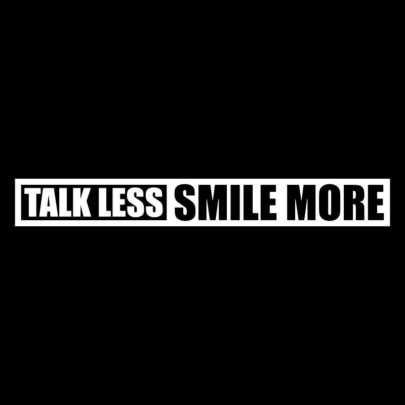 talk less smile more
