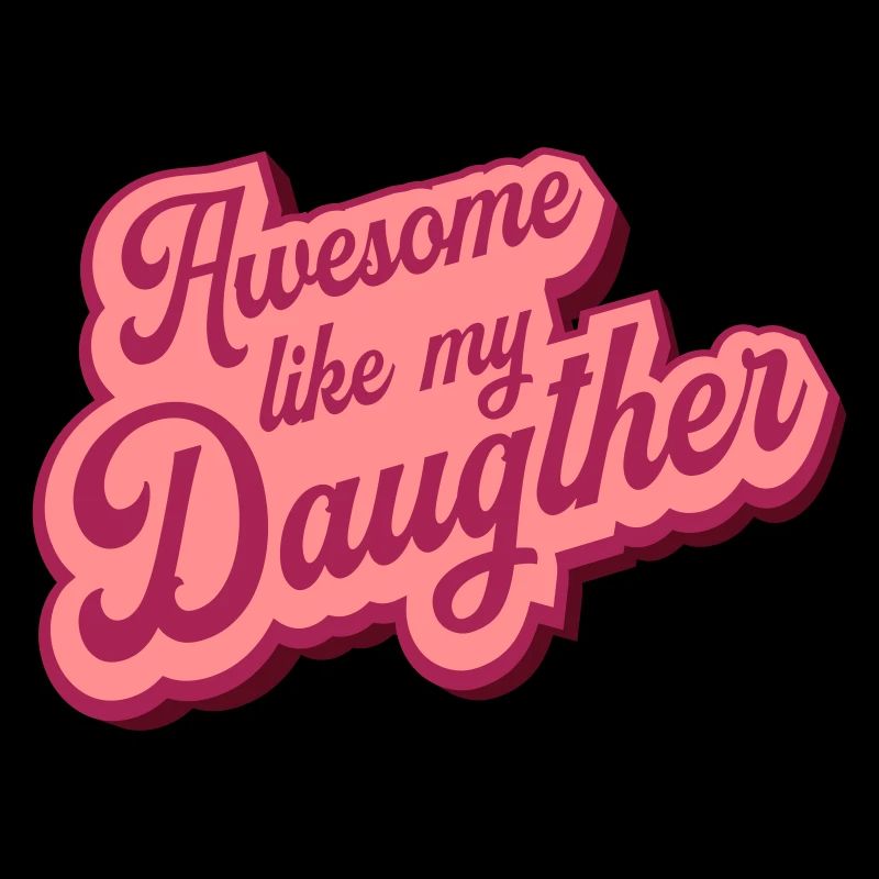 Awesome Like My Daughter
