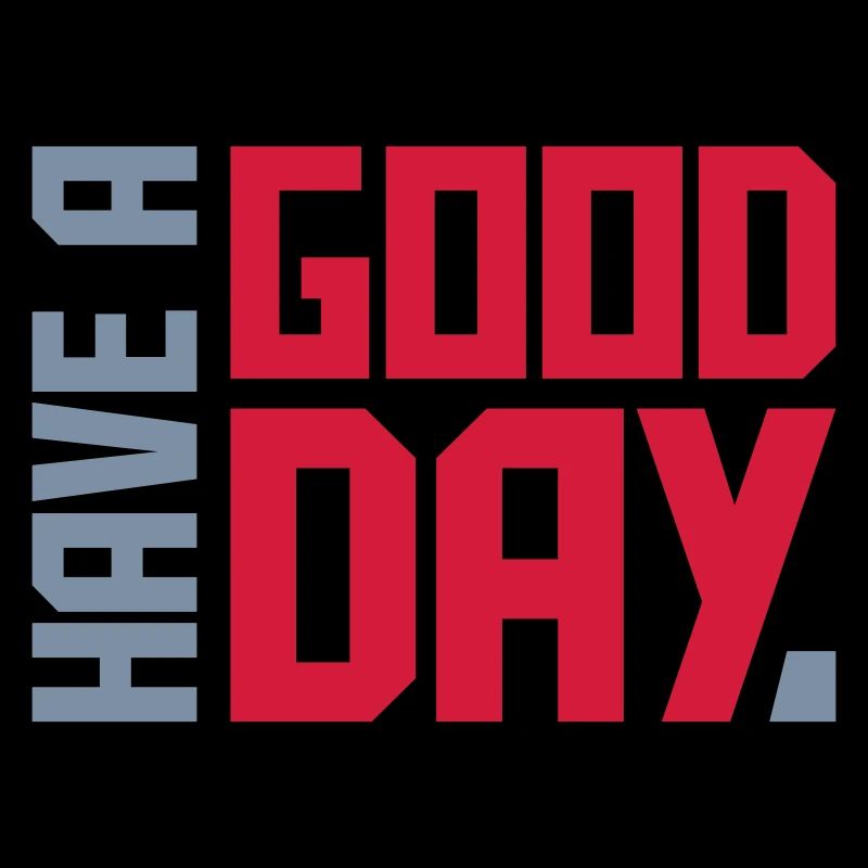 have a good day