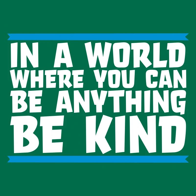you can be kind