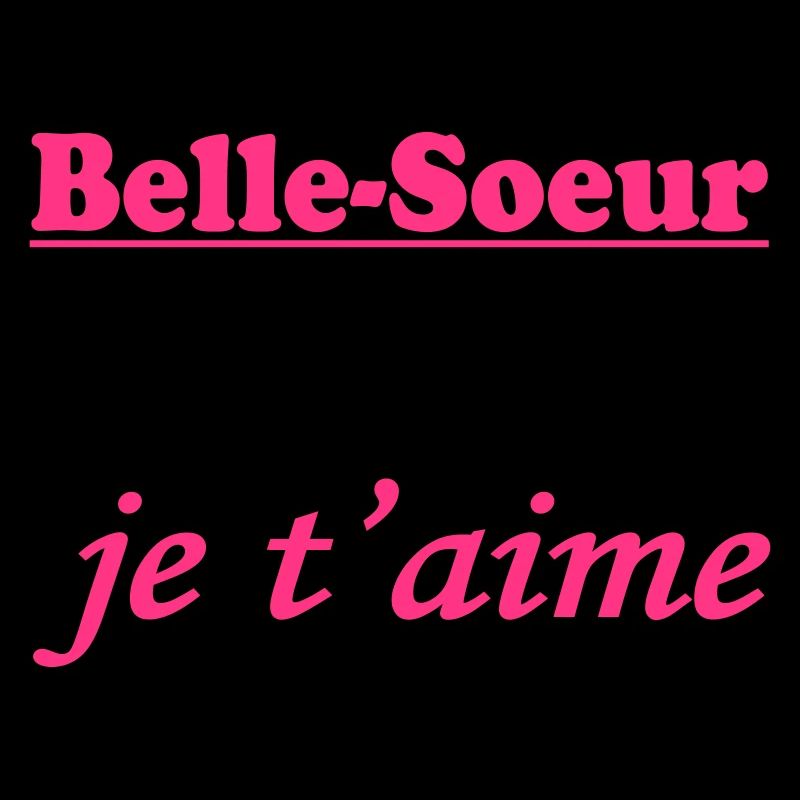 Belle Soeur tout simplement je t'aime