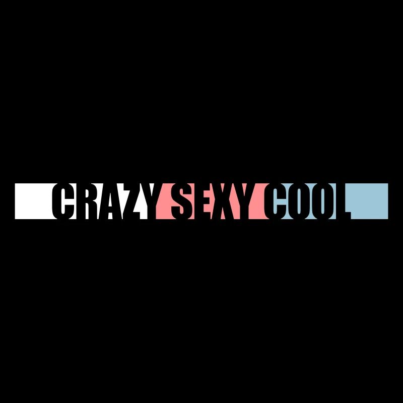crazy sexy cool Design