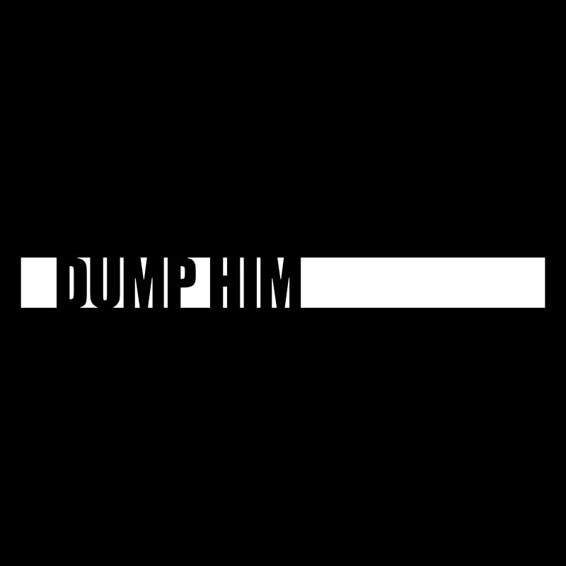 Dump Him Quote Logo