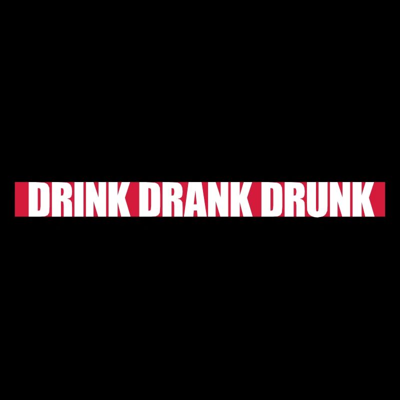 drink drank drunk Zitat