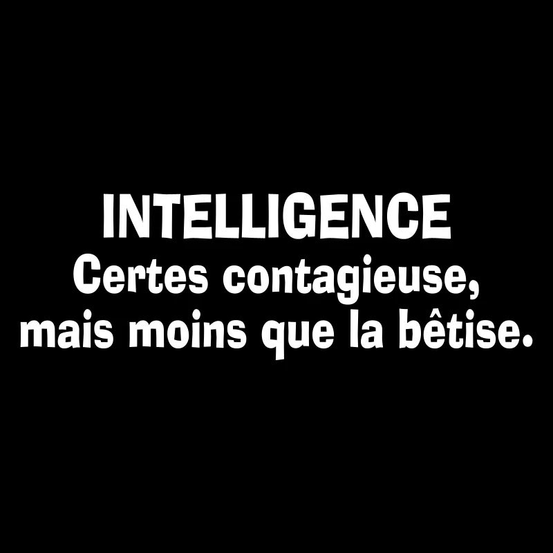 Intelligence. Certes contagieuse mais moins que la