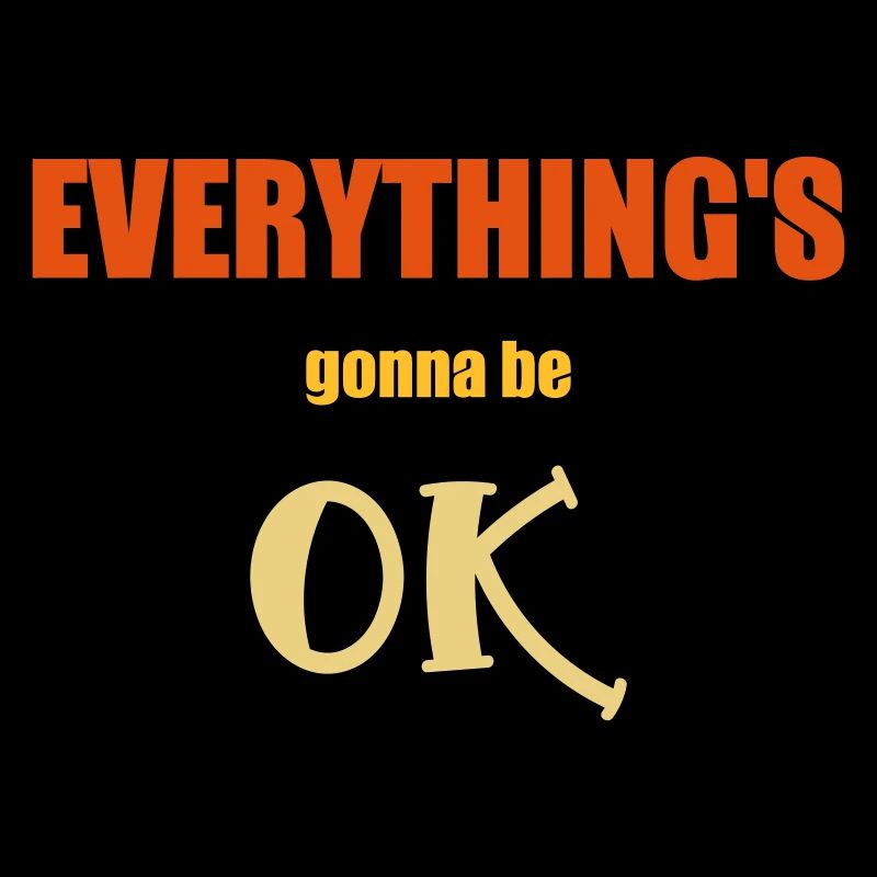 Everything gonna be ok