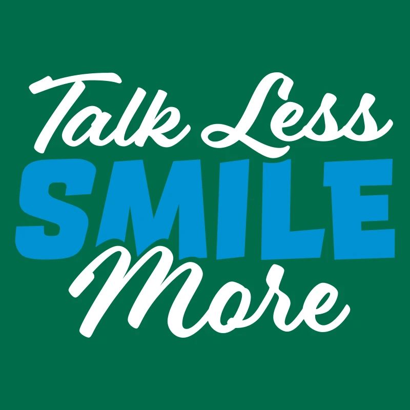 talk less smile more