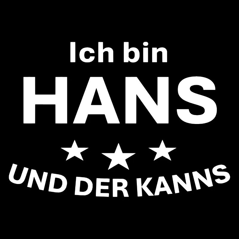 Ich bin Hans und der kanns