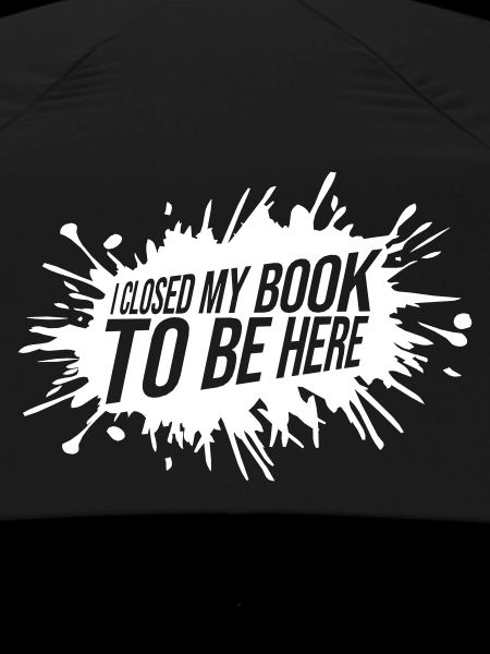 I closed my book
